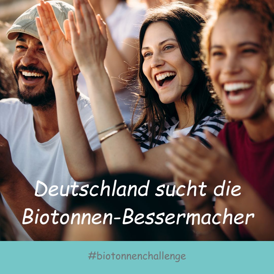 
    
            
                    Es ist eine Gruppe fröhlicher junger Menschen zu sehen. In weißer Schrift ist zu lesen: Deutschland sucht die Biotonnen-Bessermacher.
                
        
